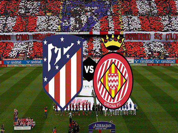 Link sopcast: Atletico Madrid vs Girona