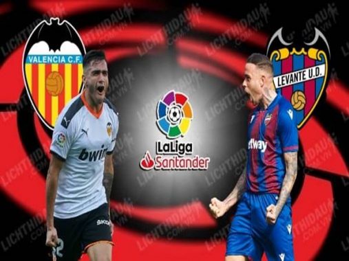 Nhận định Valencia vs Levante, 03h00 ngày 13/6