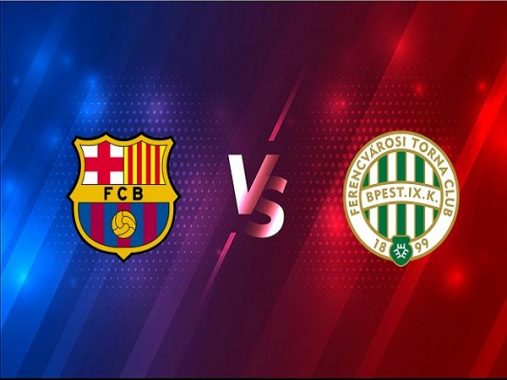 Nhận định Barcelona vs Ferencvarosi 02h00, 21/10 – Champions League