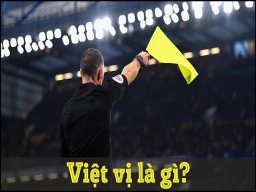 Lỗi việt vị là gì? Quy định của FIFA về luật việt vị ra sao?