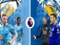 Nhận định Châu Á Man City vs Leicester City, 22h ngày 26/12 NHA