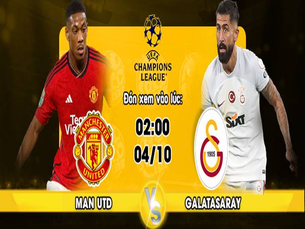 Soi kèo Châu Á Man United vs Galatasaray (2h00 ngày 4/10)