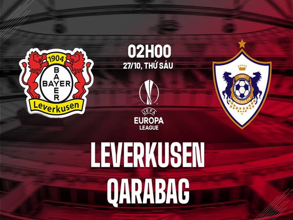 Nhận định trận Leverkusen vs Qarabag