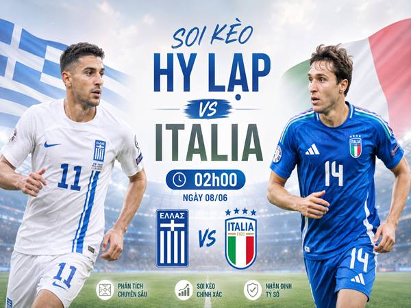 Phân tích tỷ lệ Hy Lạp với Italia 02h00 đêm nay
